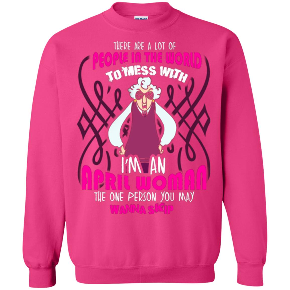 April Woman T-shirt There Are A Lot Of People In The World To Mess With Heliconia