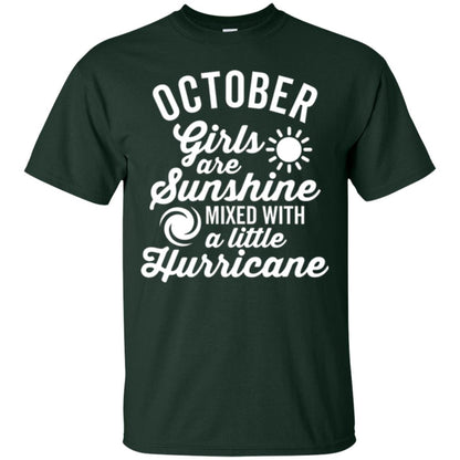 October Girls Are Sunshine Mixed With A Little Hurricane T-shirt Forest Green