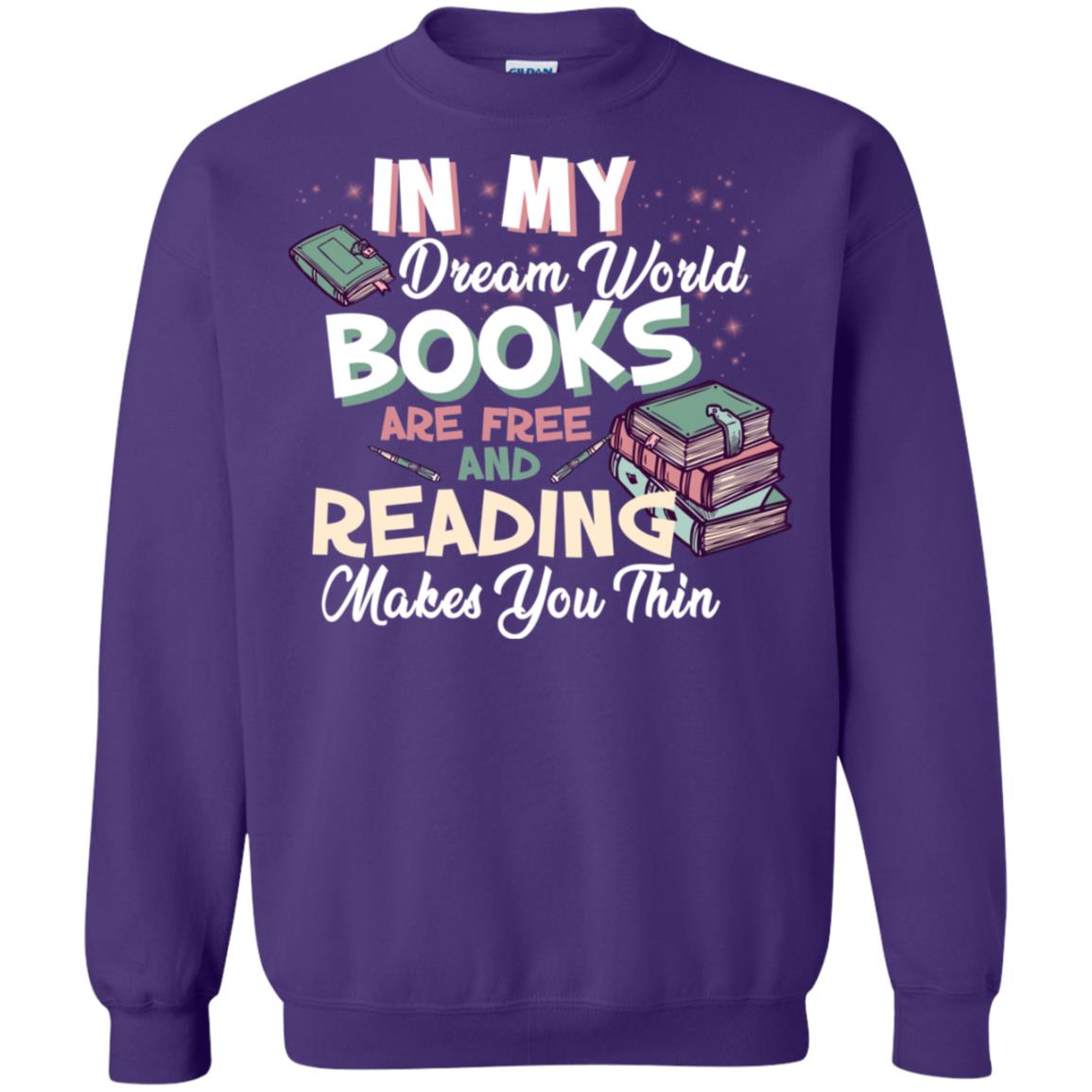 In My Dream World Books Are Free And Reading Makes You Thin Reading Book Lovers Shirt Purple