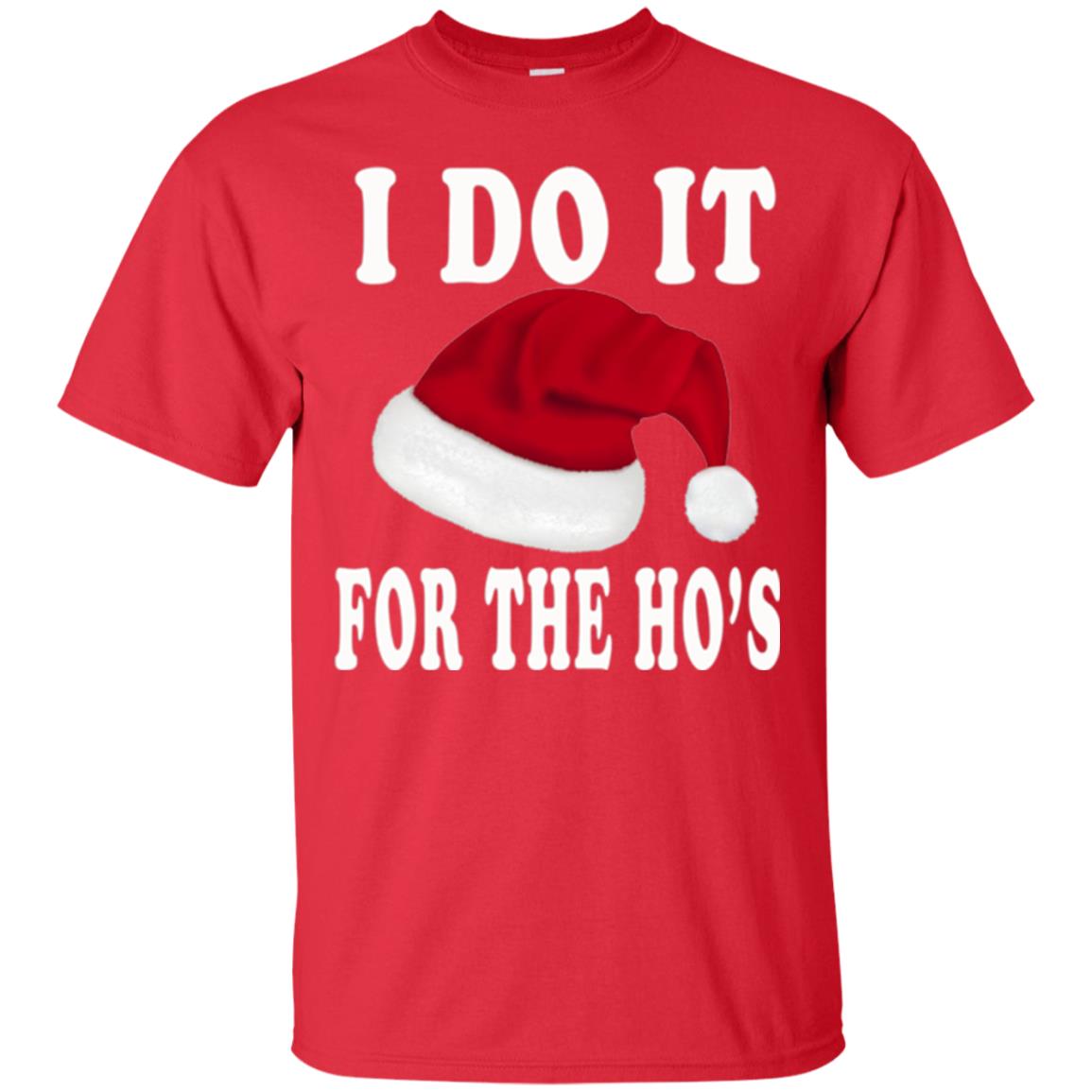 Christmas T-shirt I Do It For The Ho_s Red