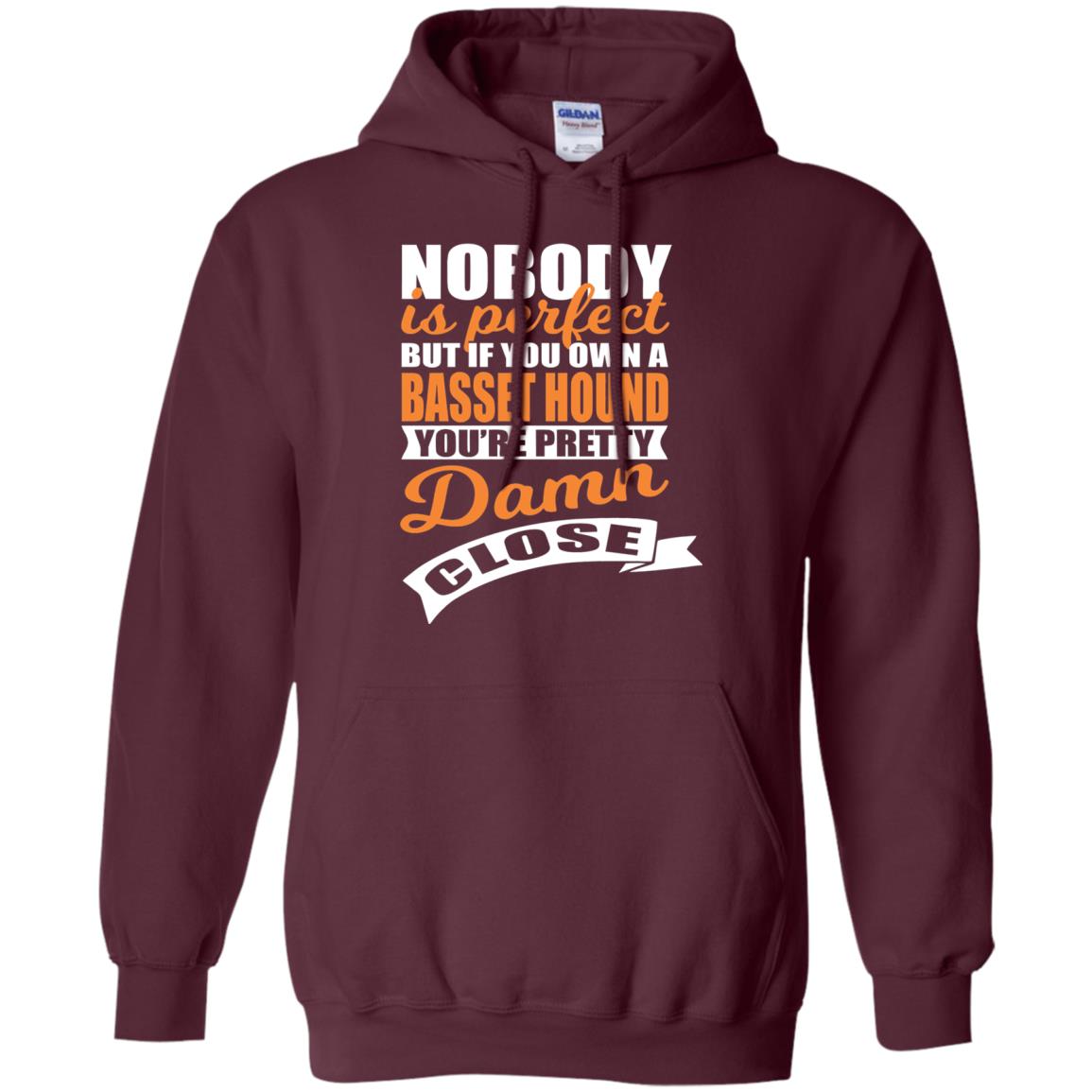 Basset Hound Owner T-shirt Nobody Is Perfect But If You Own A Basset Hound Maroon