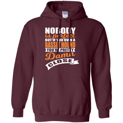 Basset Hound Owner T-shirt Nobody Is Perfect But If You Own A Basset Hound Maroon