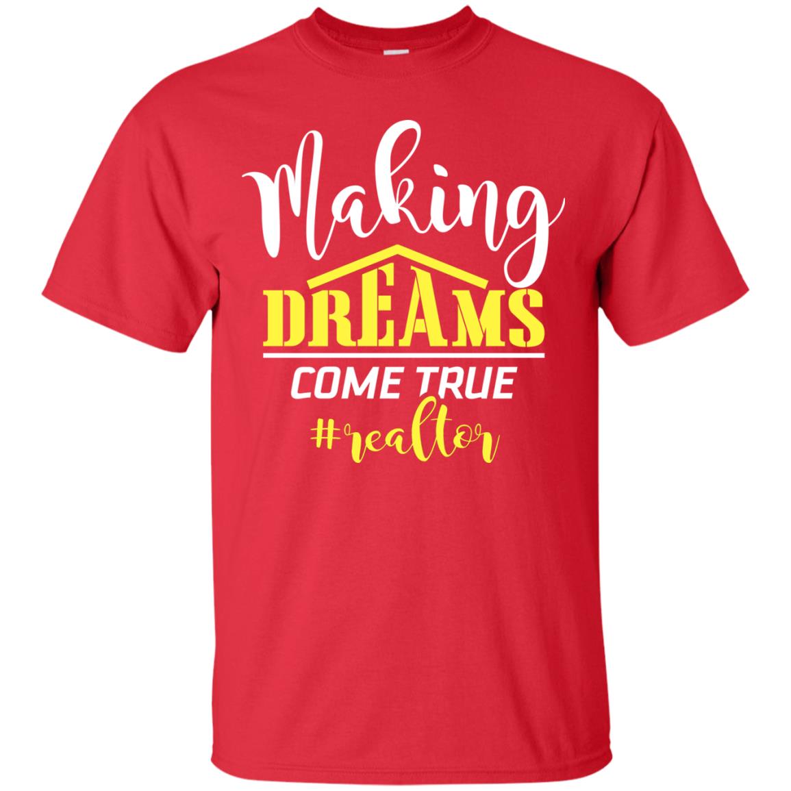 Making Dreams Come True Realtor Best Idea Shirt For Real Estate Agent Red