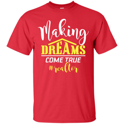 Making Dreams Come True Realtor Best Idea Shirt For Real Estate Agent Red