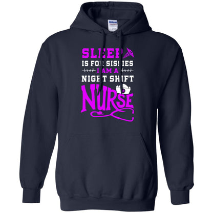 Sleep Is For Sissies I Am A Night Shift Nurse Nursing Shirt Navy