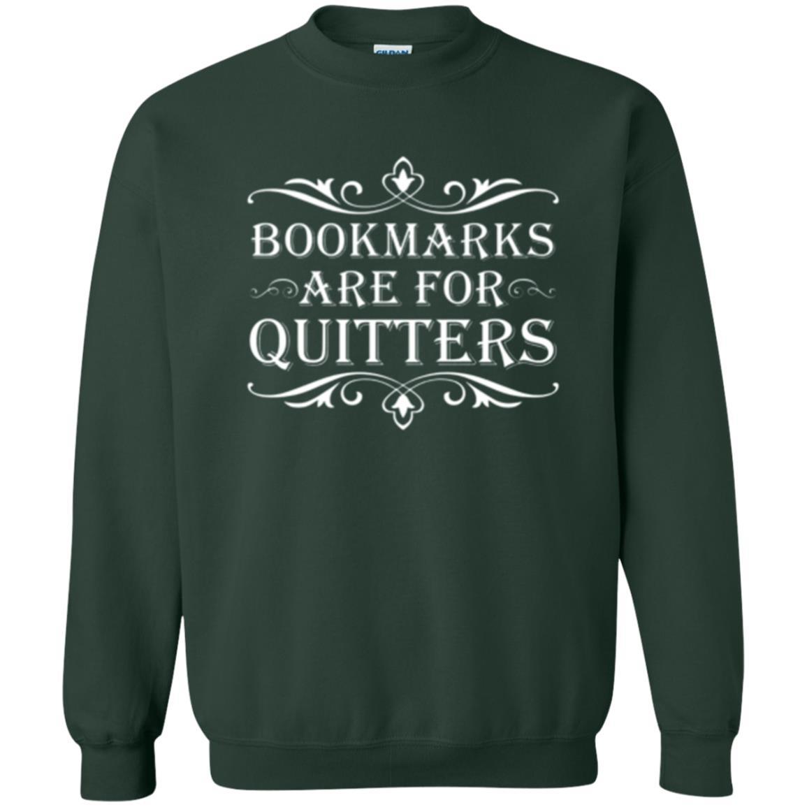 Bookworm T-shirt Bookmarks Are For Quitters Forest Green