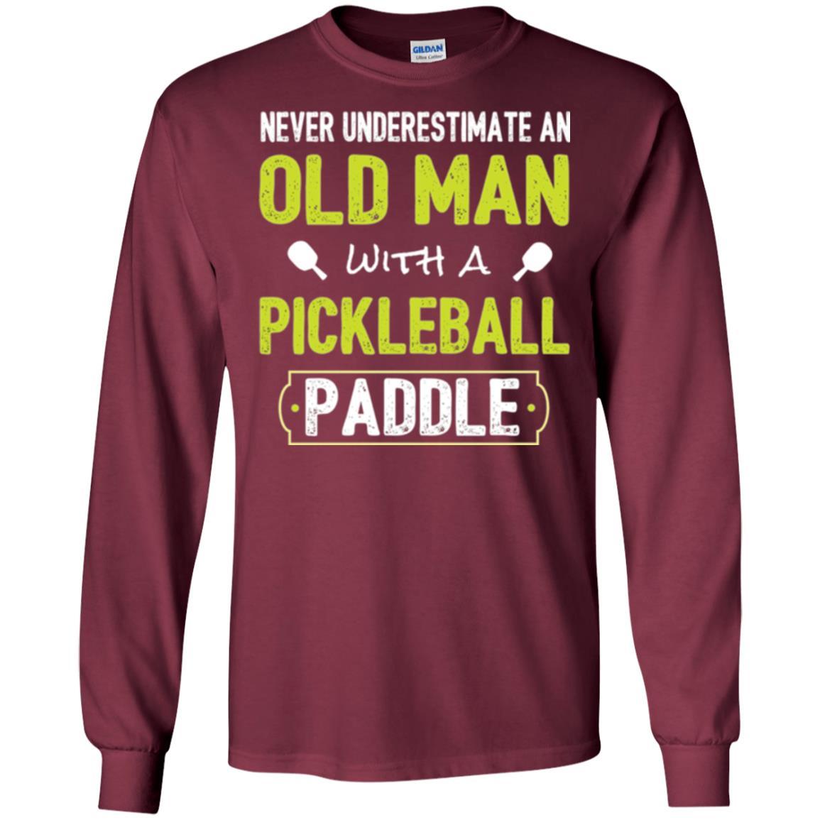Pickleball T-shirt Never Underestimate Old Man Maroon