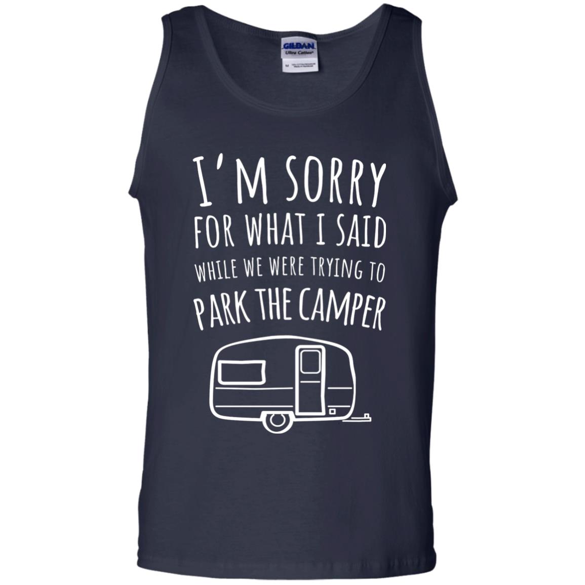 Sorry For What I Said While Parking The Camper Camping Lover T-shirt Navy