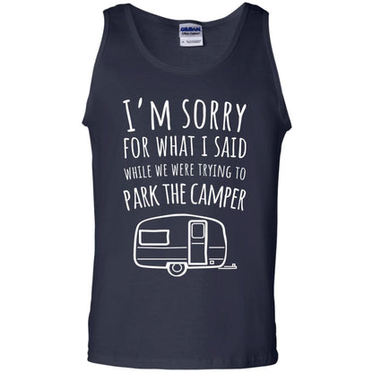 Sorry For What I Said While Parking The Camper Camping Lover T-shirt Navy