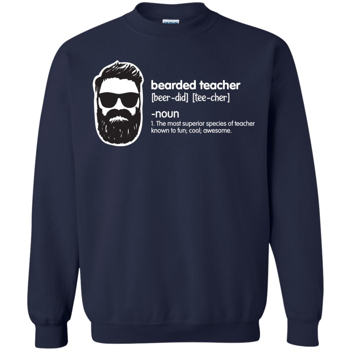 Bearded Teacher The Most Superior Species Of Teacher Known To Fun Cool Awesome Shirt Navy