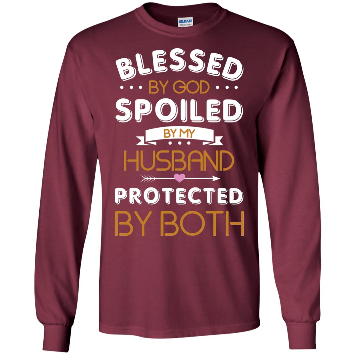 Blessed By God Spoiled By My Husband Protected By Both Shirt Maroon