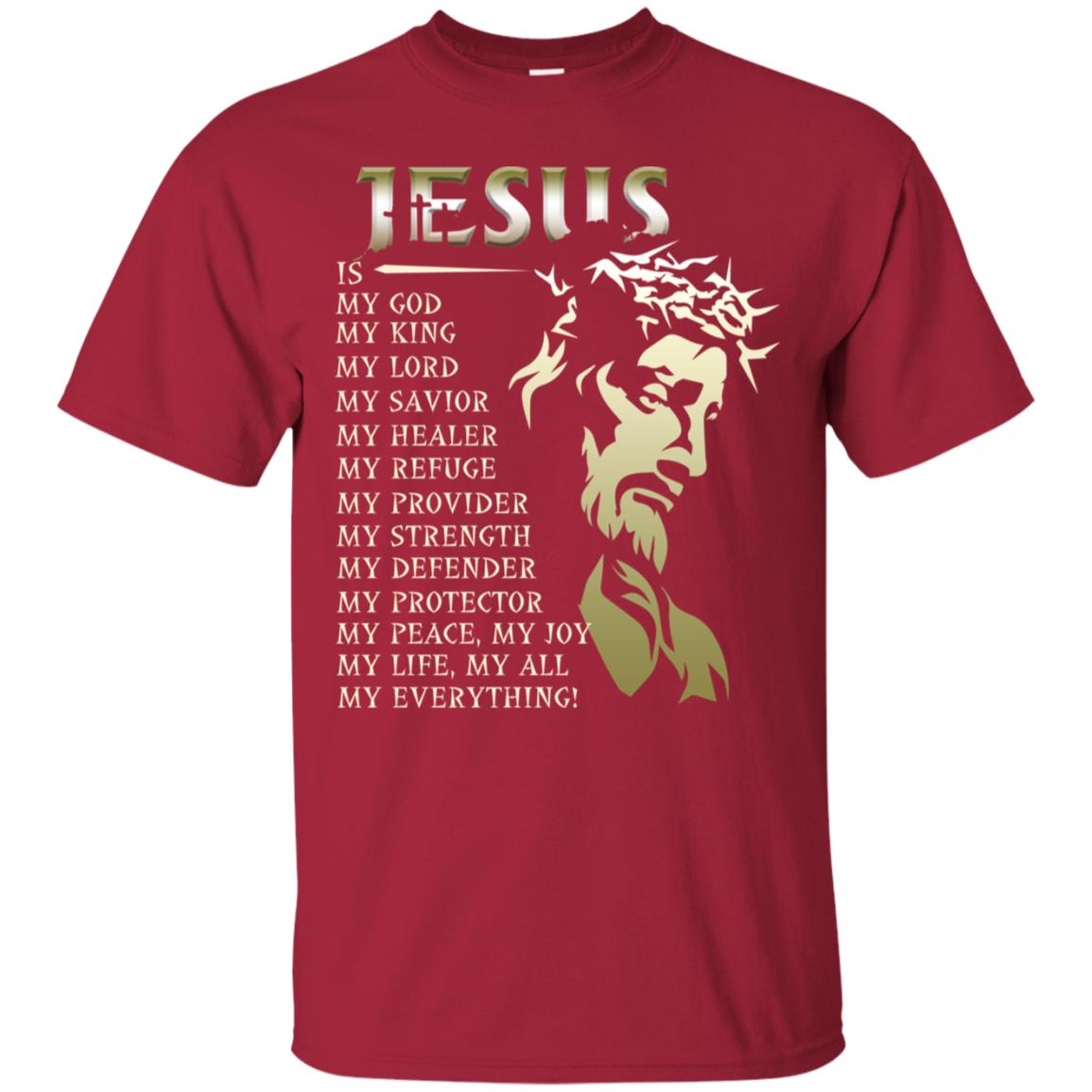 Jesus Is My God My King My Lord My Savior My Healer Shirt Cardinal