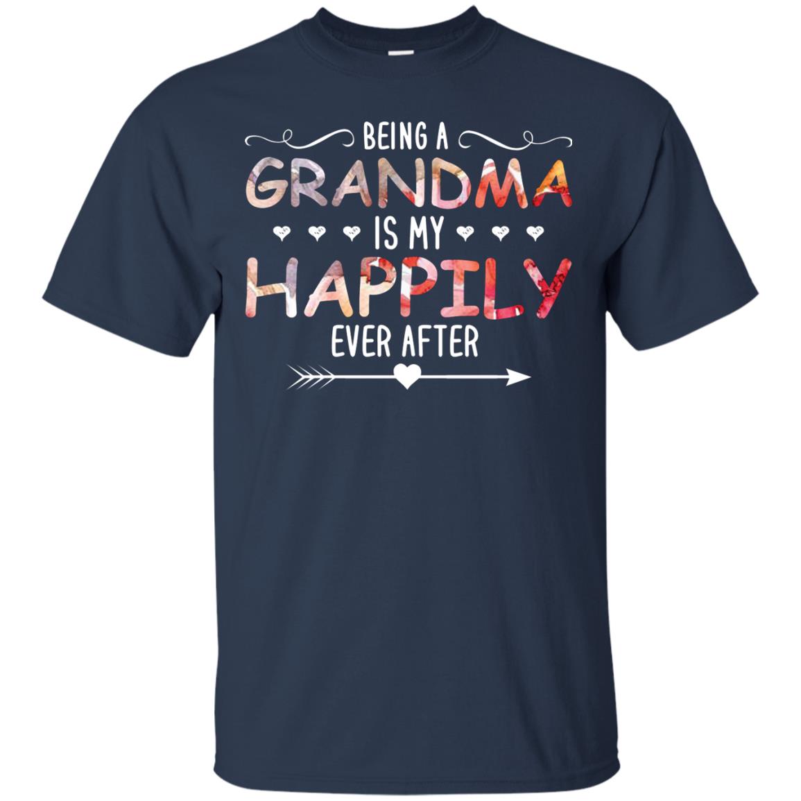 Being Grandma Is My Happily Ever After Parent_s Day Shirt For Grandmother Navy