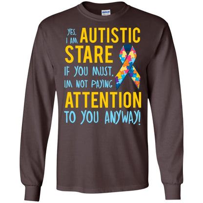 Autism T-shirt I'm Not Paying Attention To You Anyway Dark Chocolate
