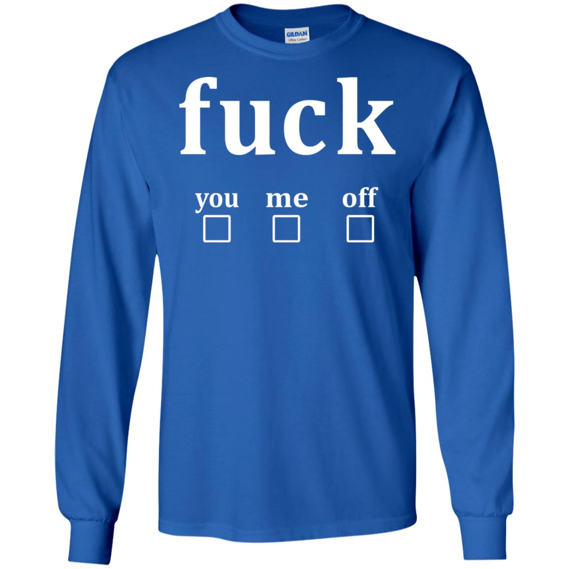 Fuck You Me Off Shirt Royal