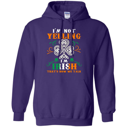 I'm Not Yelling I'm Irish That's How We Talk Ireland Gift Shirt Purple