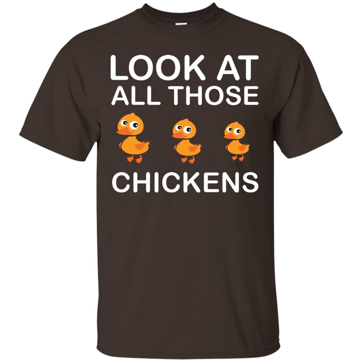 Look At All Those Chickens Funny Saying Ducks Shirt Dark Chocolate