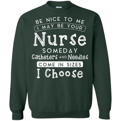 Be Nice To Me I May Be Your Nurse Someday Funny Shirt For Nursing Lover Forest Green