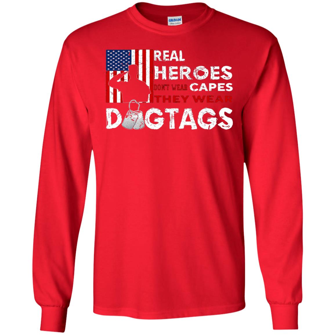 Real Heroes Don_t Wear Capes They Wear Dogtags Military T-shirt Red