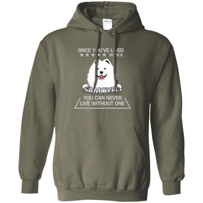 Once You've Lived With A Samoyed You Can Never Live Without One Shirt Military Green
