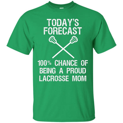 Lacrosse Mom Shirt Today Forecast Chance Of Being A Proud Lacrosse Mom Irish Green