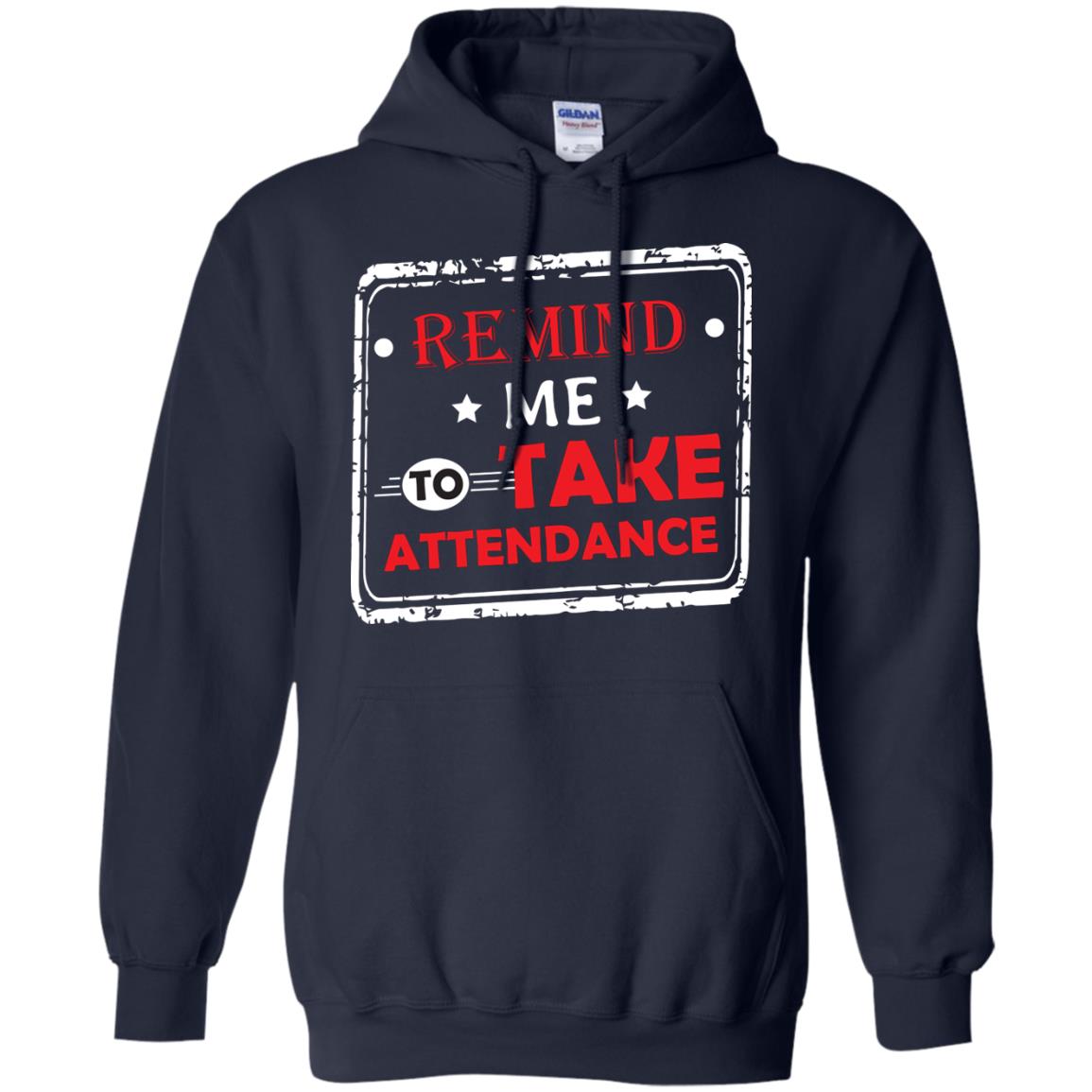 Remind Me To Take Attendance Teacher Shirt Navy