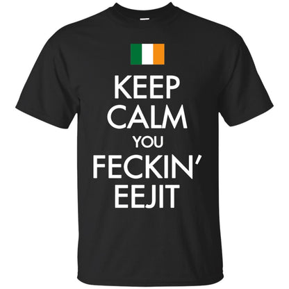 Keep Calm You Feckin_ Eejit Irish Saint Patrick_s Day Shirt Black