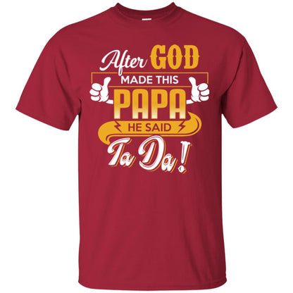 After God Made This Papa He Said Ta Da Funny Shirt For Daddy Cardinal