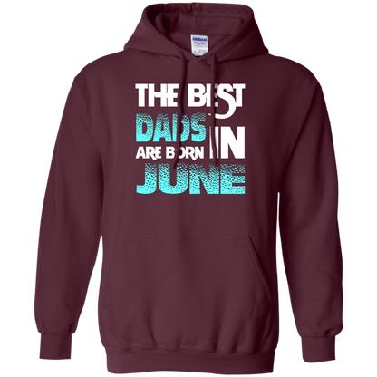 Daddy T-shirt The Best Dads Are Born In June Maroon
