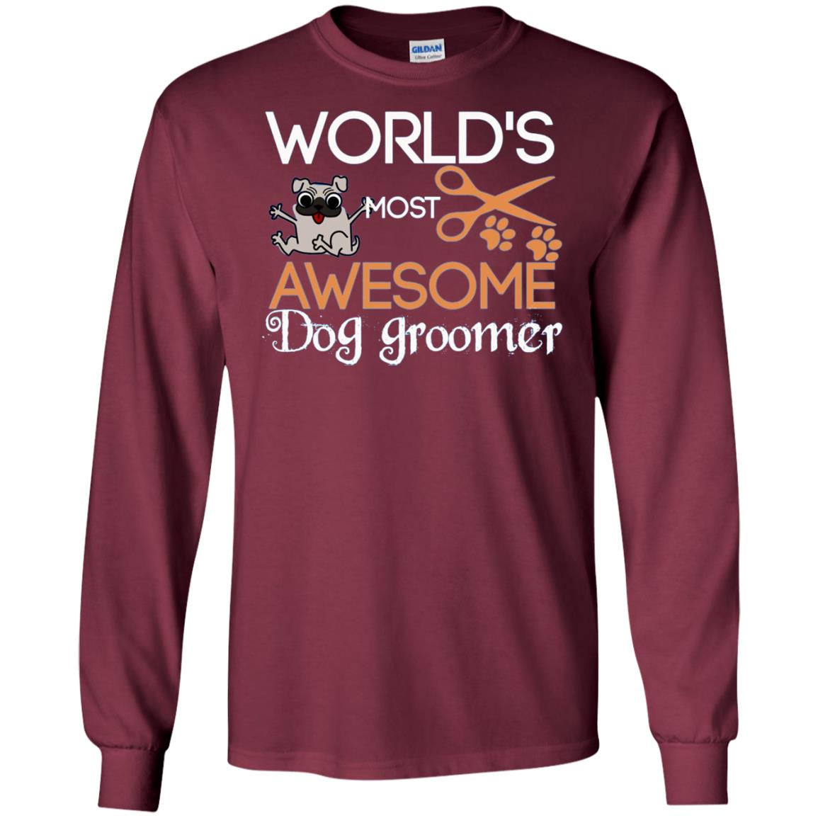 Dogs Lover Shirt World's Most Awesome Dog Groomer Maroon