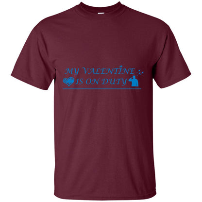 My Valentine Is On Duty Military's Girlfriend Shirt Maroon