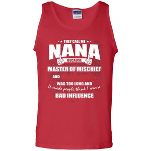 Nana T-shirt They Call Me Nana Because Master Of Mischief And Hiding Them