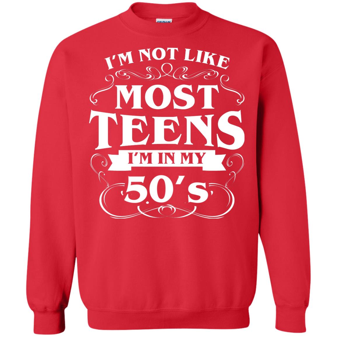 50th Birthday Shirt Im Not Like Most Teens Im In My 50's Red