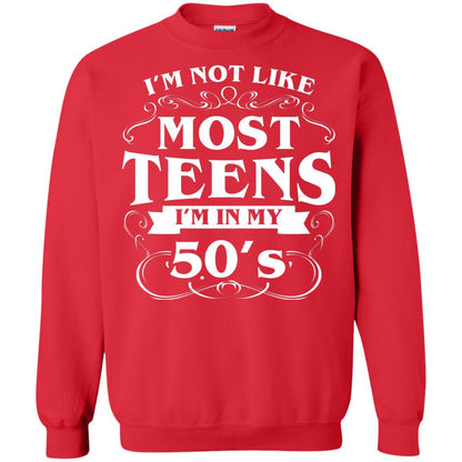50th Birthday Shirt Im Not Like Most Teens Im In My 50's Red