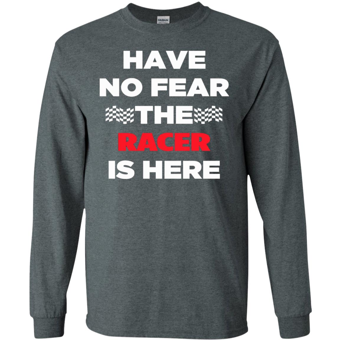 Racing Lover T-shirt Have No Fear The Racer Is Here Dark Heather
