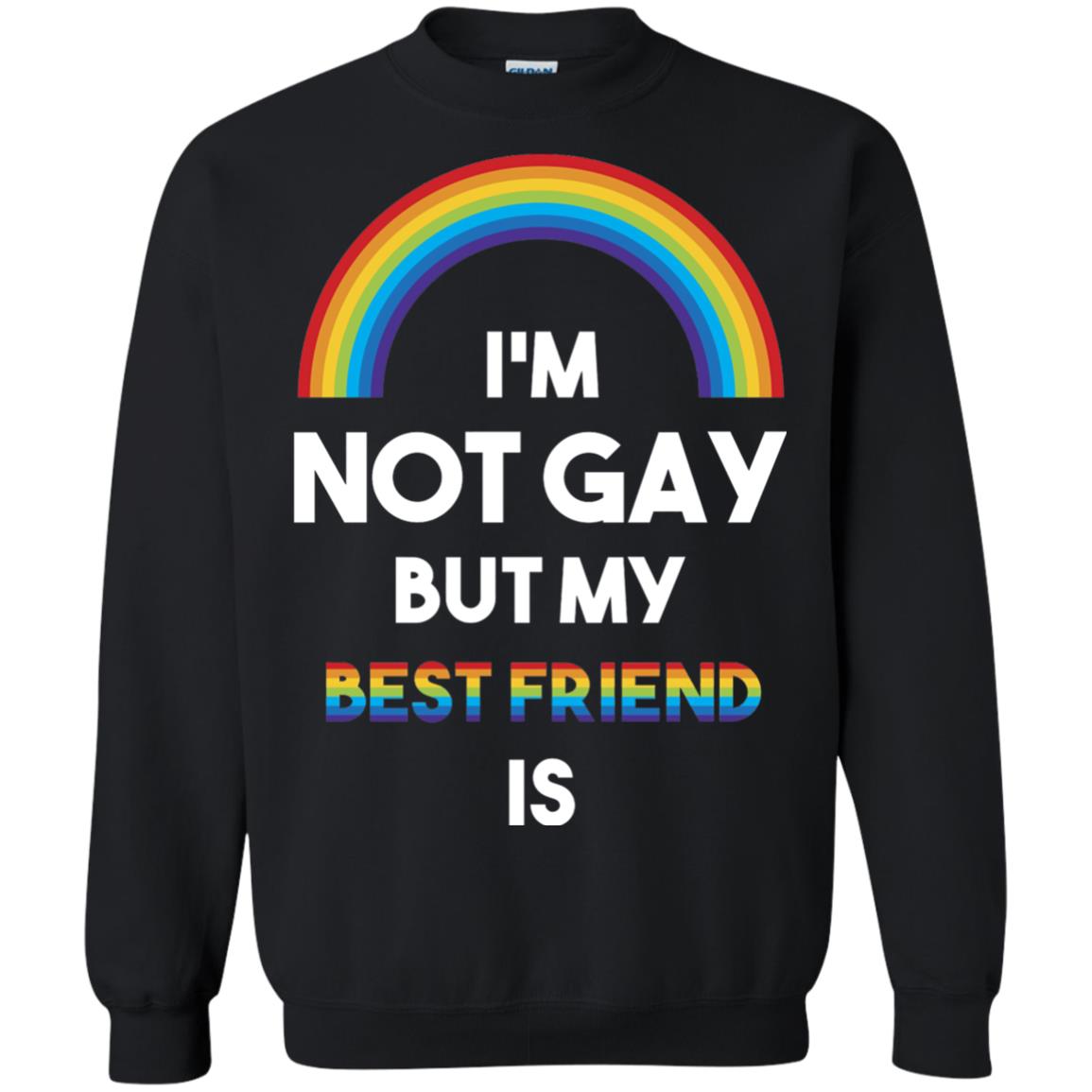 Im Not Gay But My Best Friend Is Lgbt T-shirt Black