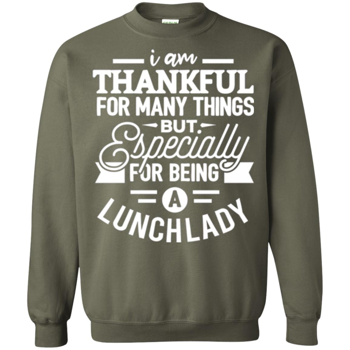 Lunch Lady T-shirt I Am Thankful For Many Things Military Green