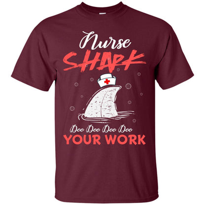 Nurse Shark Doo Doo Doo Your Work Nursing Shark Gift Tshirt For Womens Or Mens Maroon