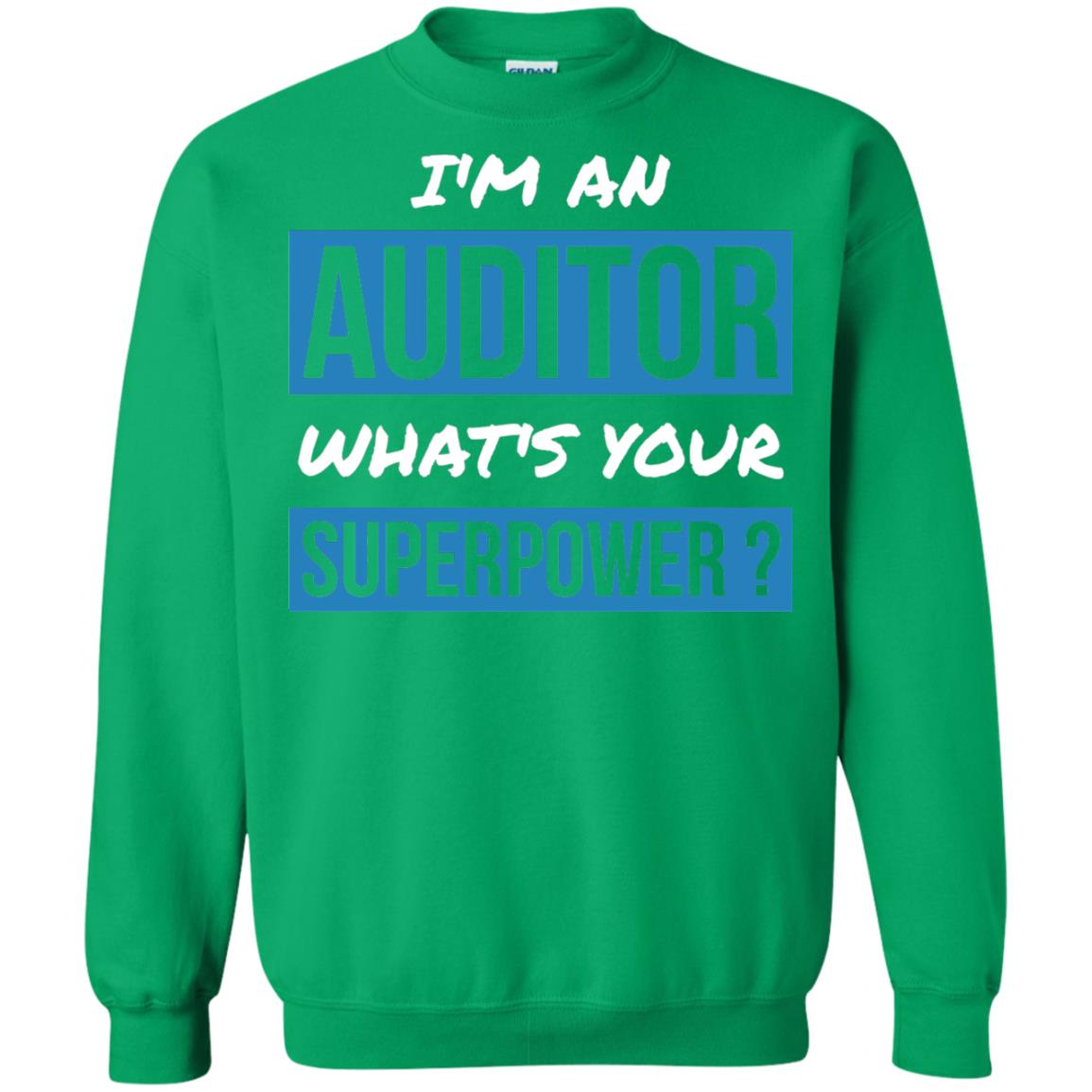 I_m An Auditor What_s Your Superpower T-shirt Irish Green