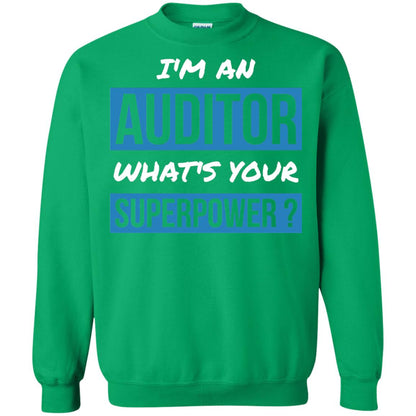 I_m An Auditor What_s Your Superpower T-shirt Irish Green