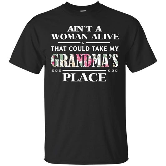Ain't A Woman Alive That Could Take My Grandma's Place Grandchild Shirt Black