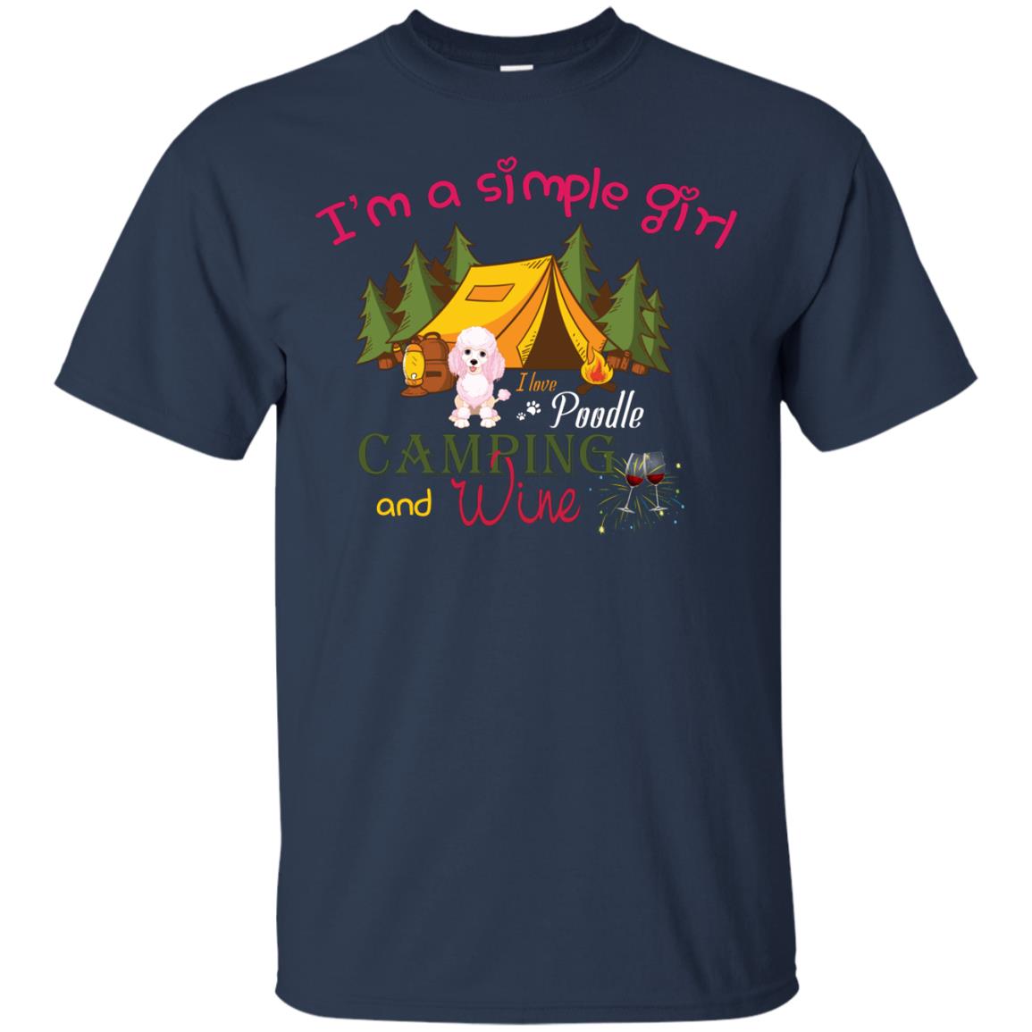 I’m A Simple Girl I Love Poodle Camping And Wine Shirt Navy