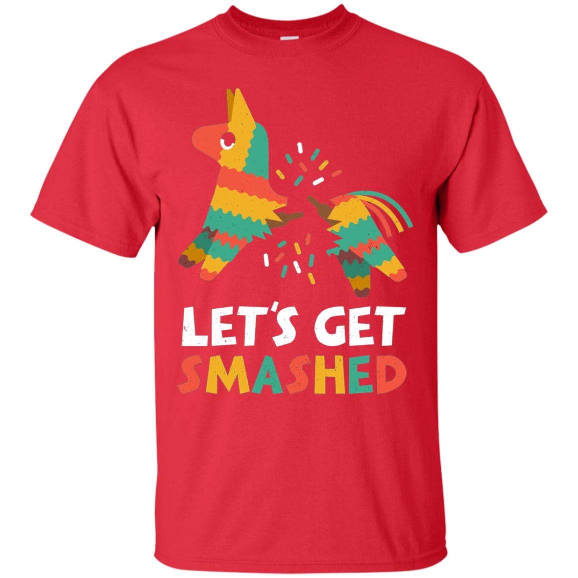 Lets Get Smashed Pinat Funny Cinco De Mayo Shirt Red