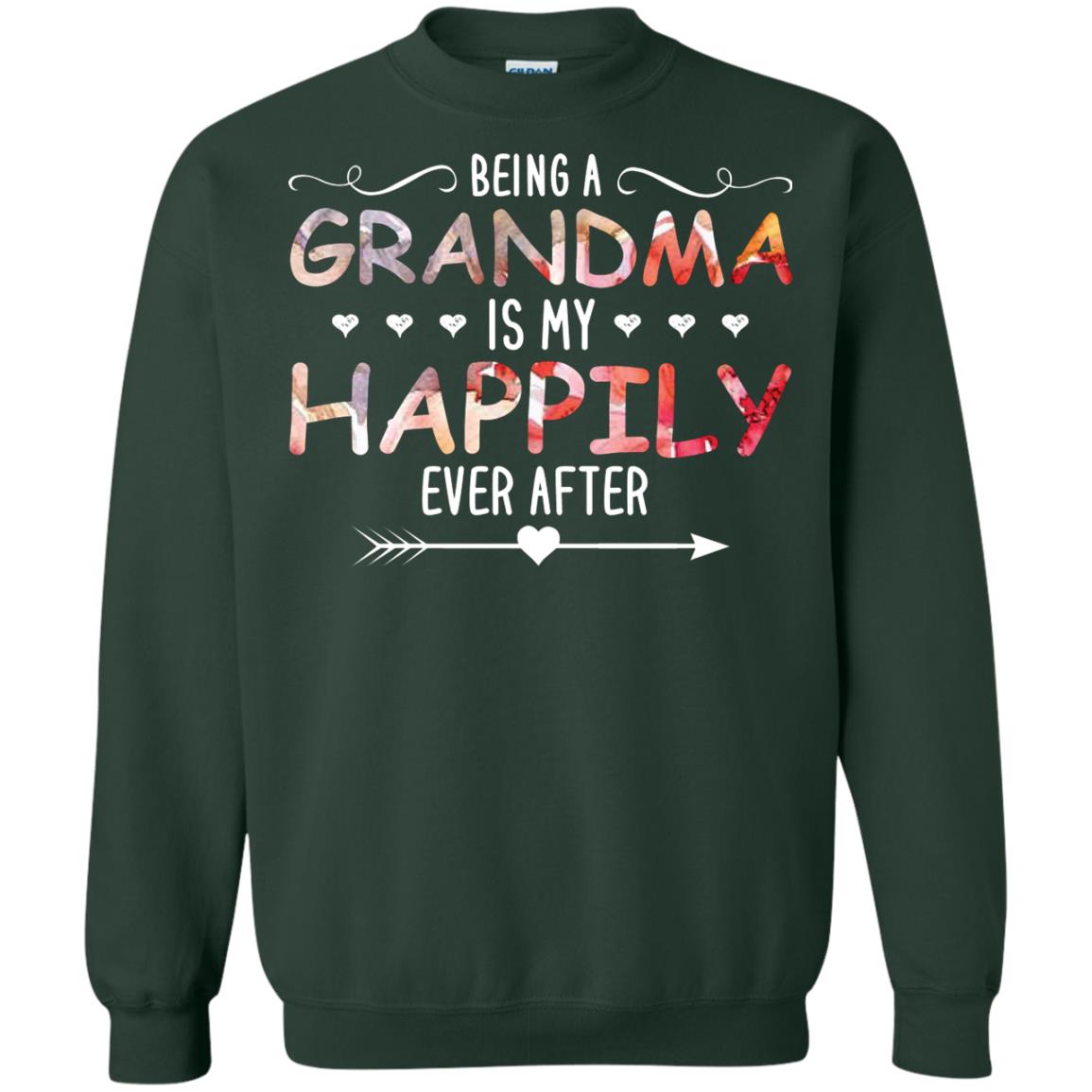 Being Grandma Is My Happily Ever After Parent_s Day Shirt For Grandmother Forest Green