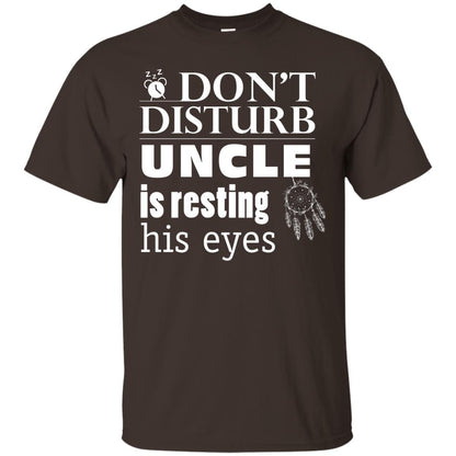 Don't Disturb Uncle Is Resting His Eyes Funny Uncle Shirt Dark Chocolate