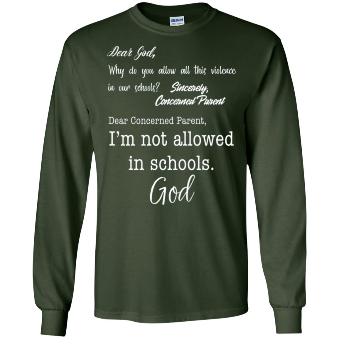 Dear God Why Not Allowed In Schools Christian T-shirt Forest Green