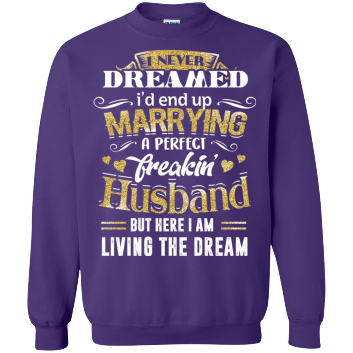 Wife T-shirt I Never Dreamed Marrying Perfect Freakin' Husband Purple