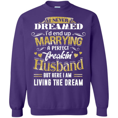 Wife T-shirt I Never Dreamed Marrying Perfect Freakin' Husband Purple