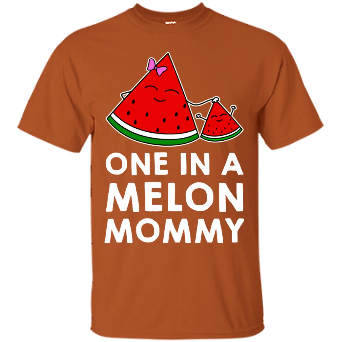 One In A Melon Mommy Funny Summer Melon Fruit Shirt Texas Orange