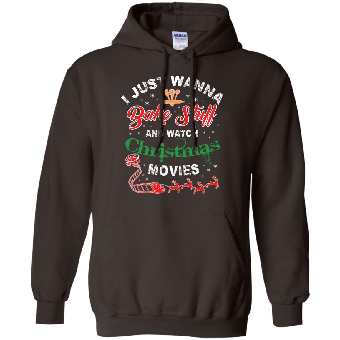 I Just Wanna Bake Stuff And Watch Christmas Movies Shirt Dark Chocolate